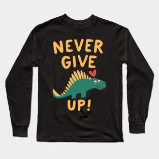 Mever give up dino Long Sleeve T-Shirt